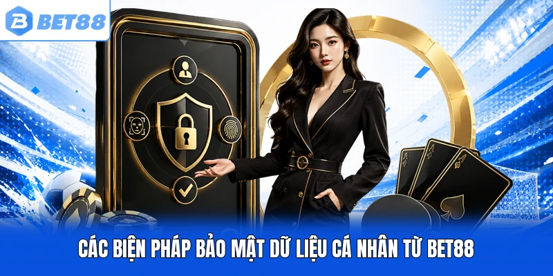 Các biện pháp bảo mật dữ liệu cá nhân từ BET88 Các biện pháp bảo mật dữ liệu cá nhân từ BET88