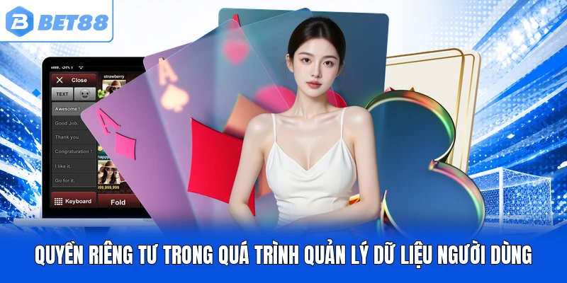Quyền riêng tư trong quá trình quản lý dữ liệu người dùng