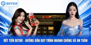 Rút Tiền BET88 - Hướng Dẫn Quy Trình Nhanh Chóng Và An Toàn