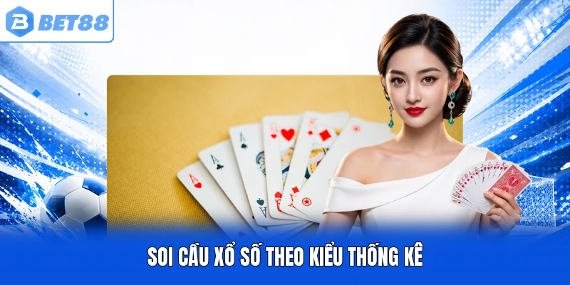 Soi cầu xổ số theo kiểu thống kê Soi cầu xổ số theo kiểu thống kê