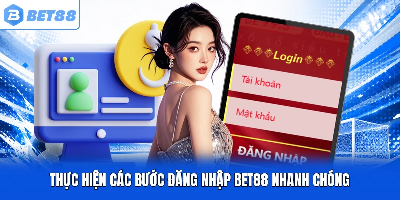 Thực hiện các bước đăng nhập BET88 nhanh chóng Thực hiện các bước đăng nhập BET88 nhanh chóng